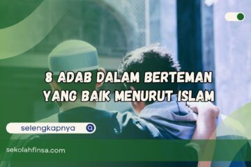 Adab Dalam Berteman yang Baik Menurut Islam