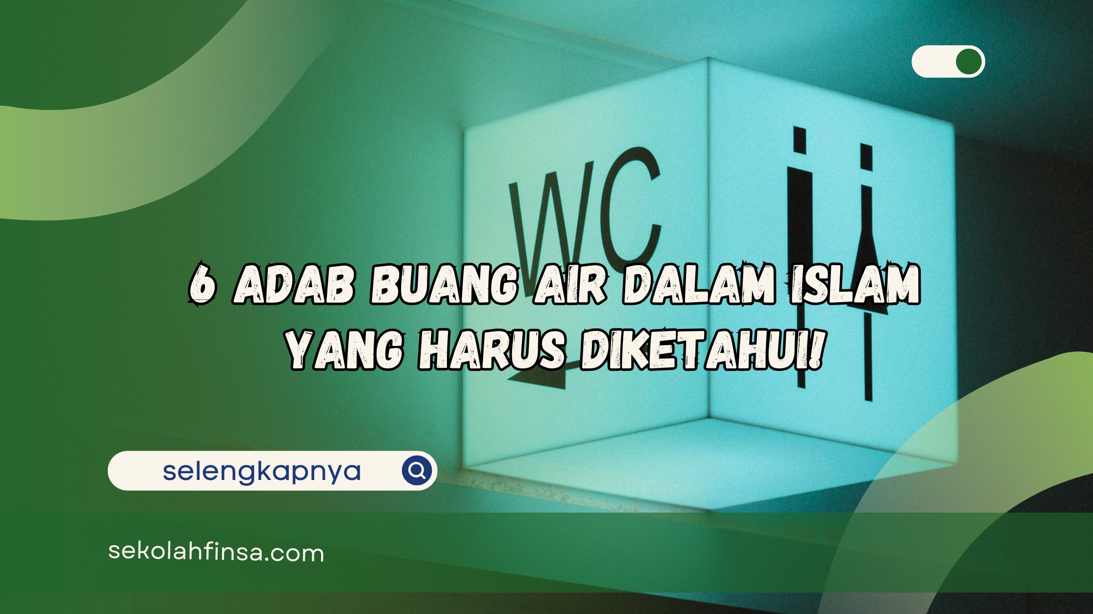 Adab Buang Air Dalam Islam yang Harus Diketahui