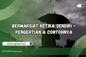 Bermaksiat Ketika Sendiri Pengertian dan Contohnya