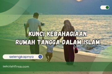 Kunci Kebahagiaan Rumah Tangga dalam Islam