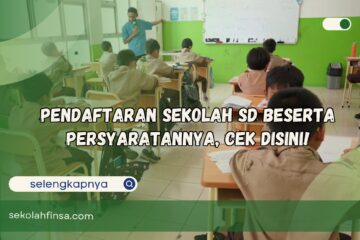 Pendaftaran Sekolah SD Beserta Persyaratannya Cek Disini