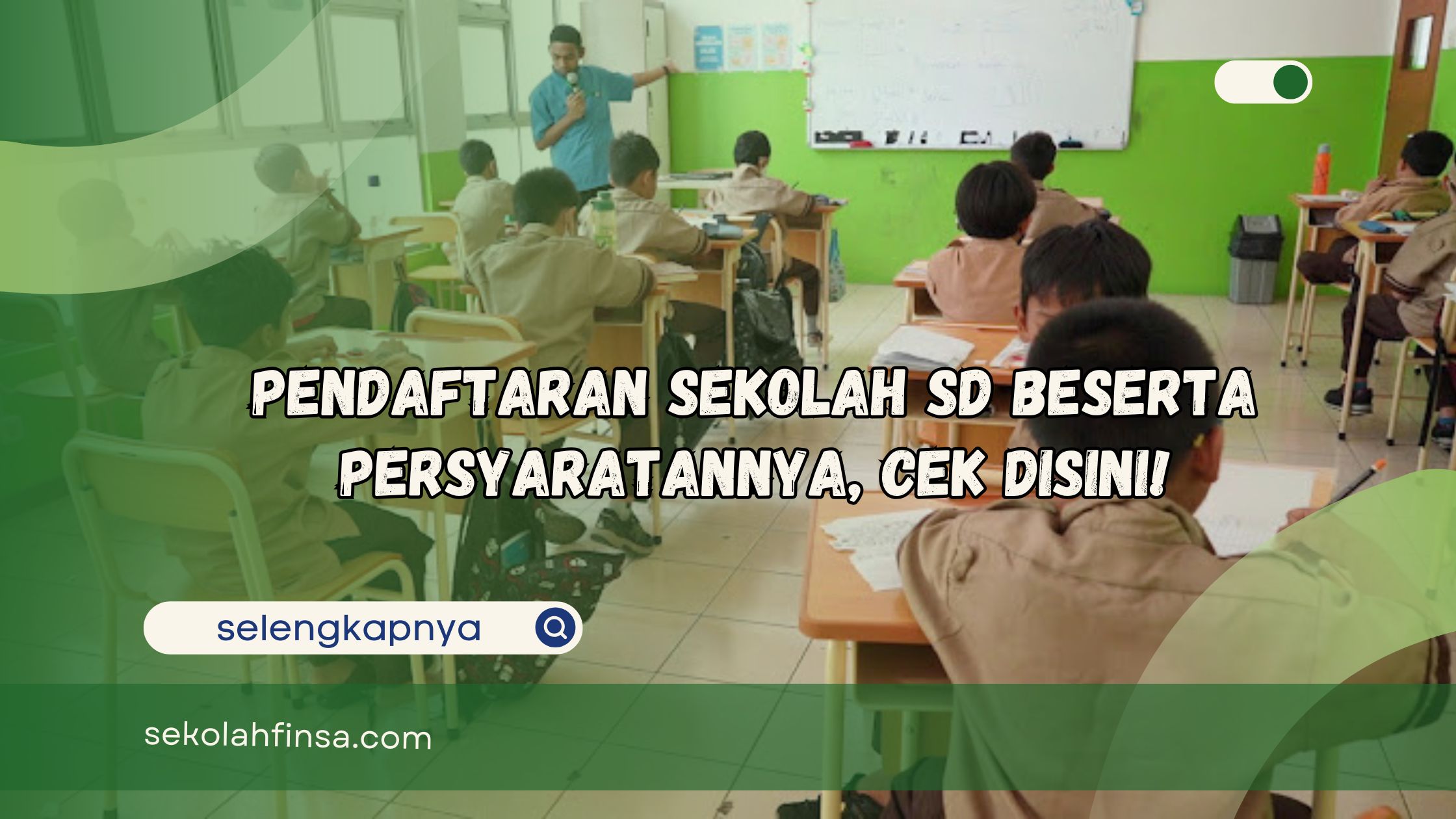Pendaftaran Sekolah SD Beserta Persyaratannya Cek Disini