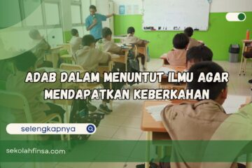 adab dalam menuntut ilmu agar mendapatkan keberkahan