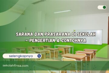 Sarana dan Prasarana di Sekolah Pengertian dan Contohnya