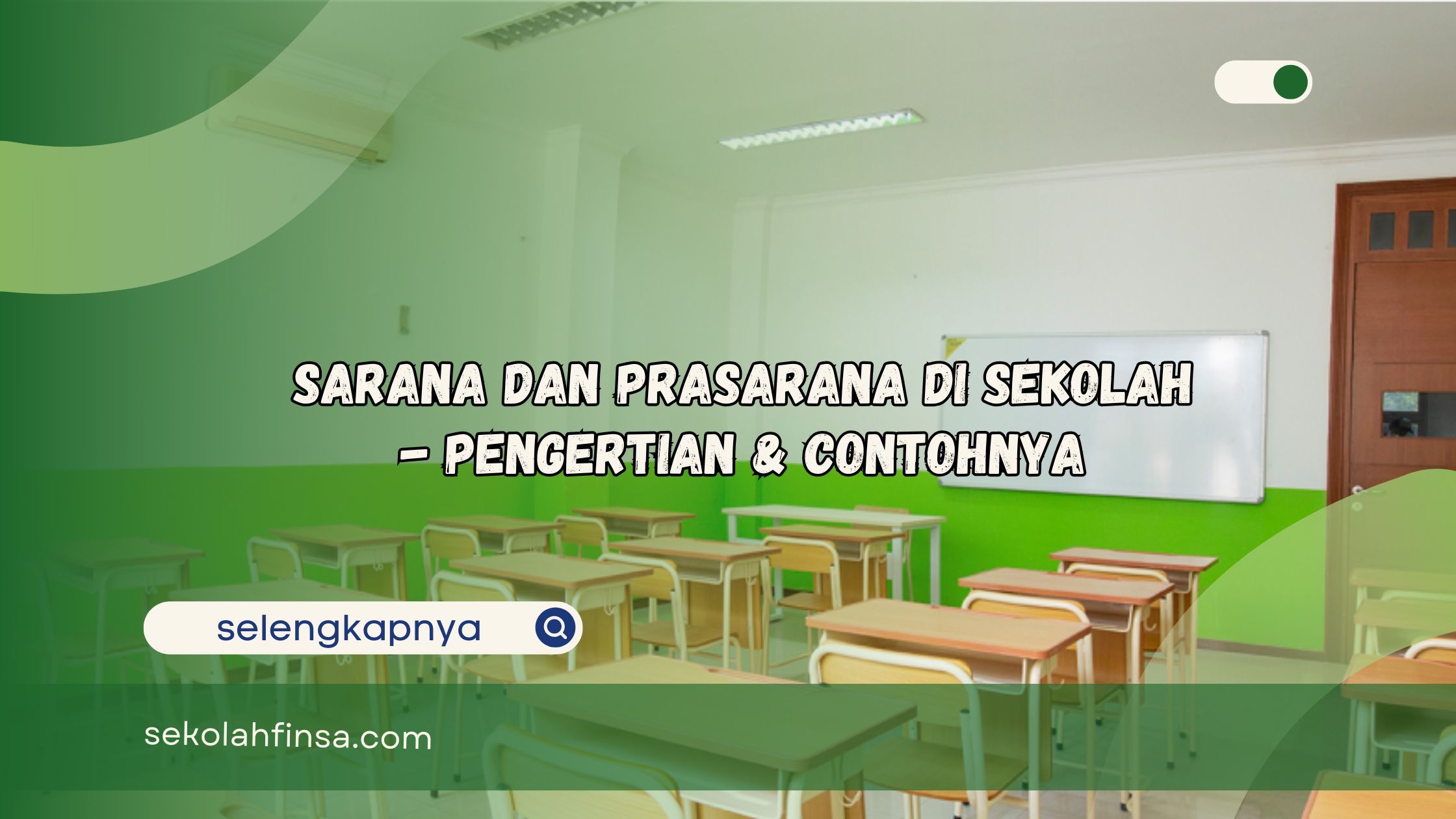 Sarana dan Prasarana di Sekolah Pengertian dan Contohnya