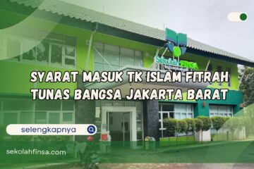 Syarat Masuk TK Islam Fitrah Tunas Bangsa Jakarta Barat