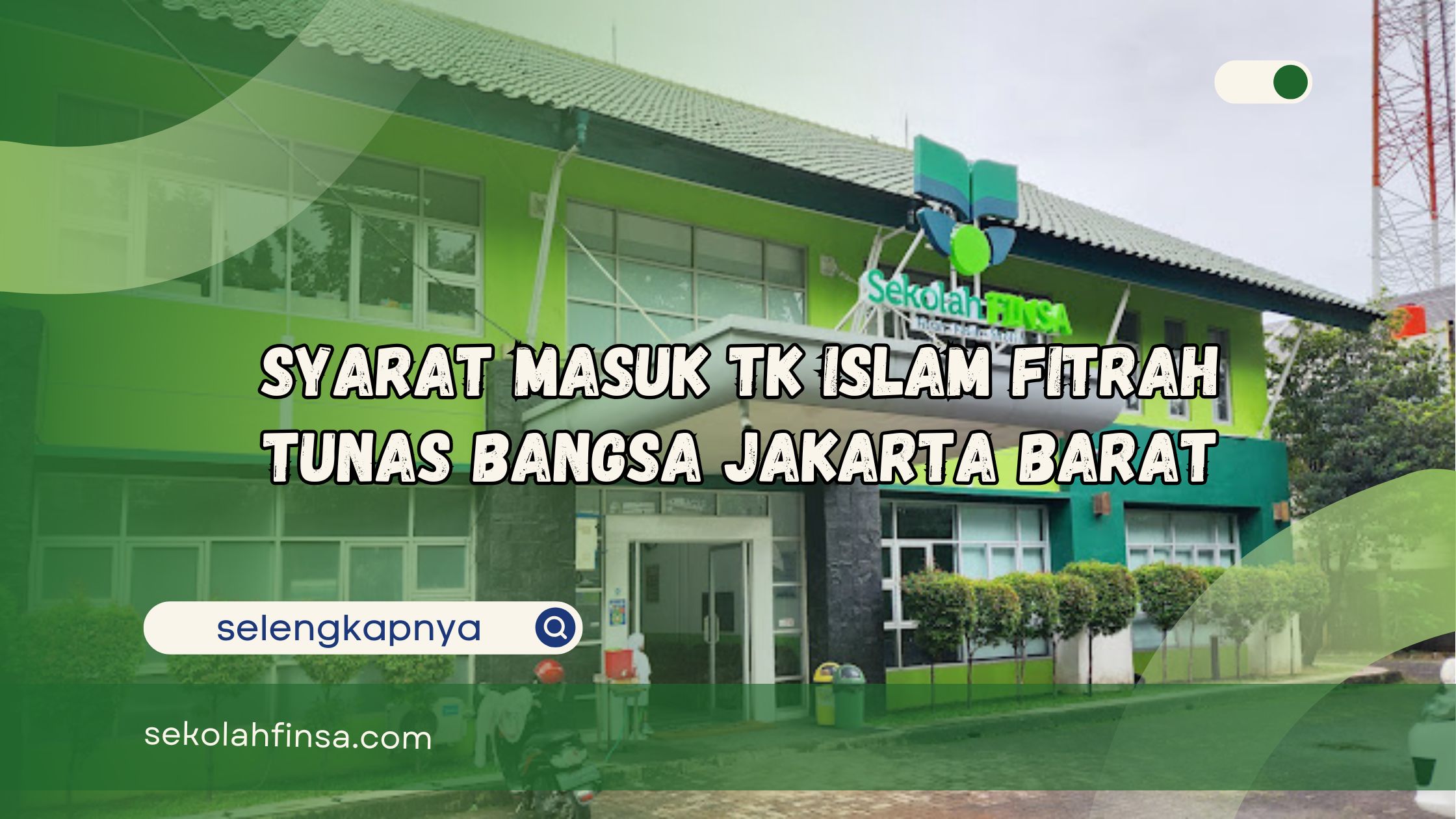 Syarat Masuk TK Islam Fitrah Tunas Bangsa Jakarta Barat