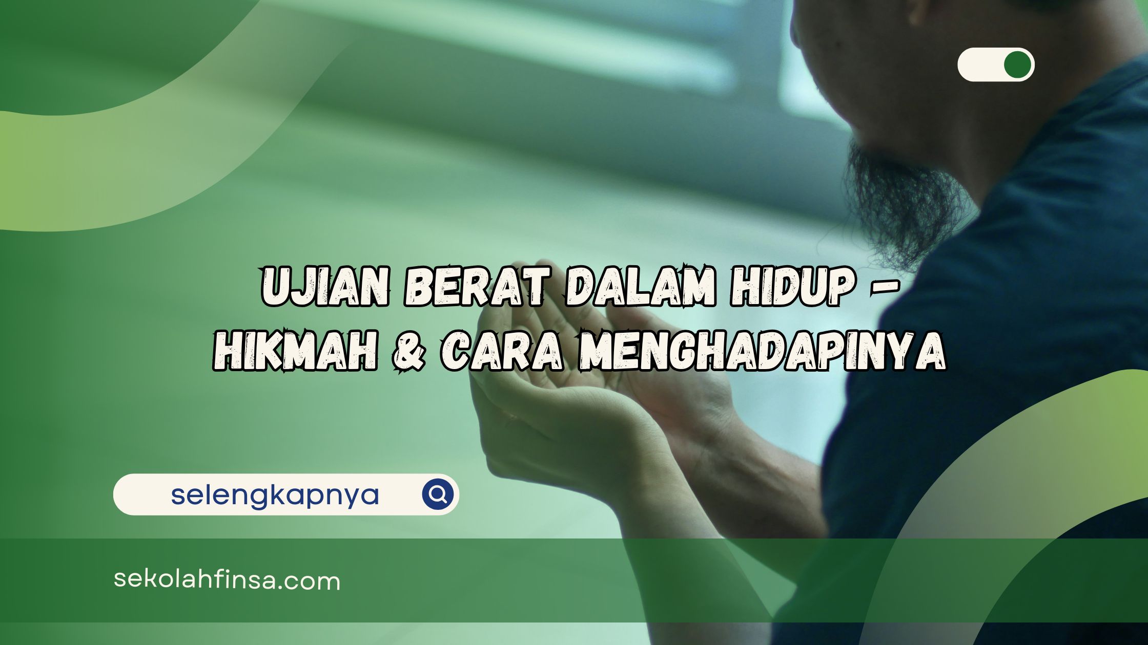 Ujian Berat dalam Hidup Hikmah dan Cara Menghadapinya