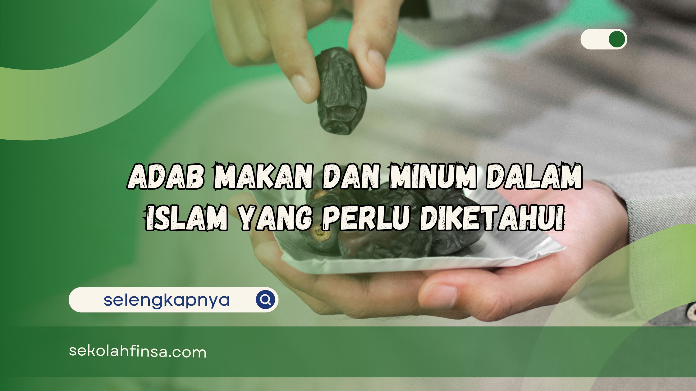 Adab Makan dan Minum dalam Islam yang Perlu Diketahui