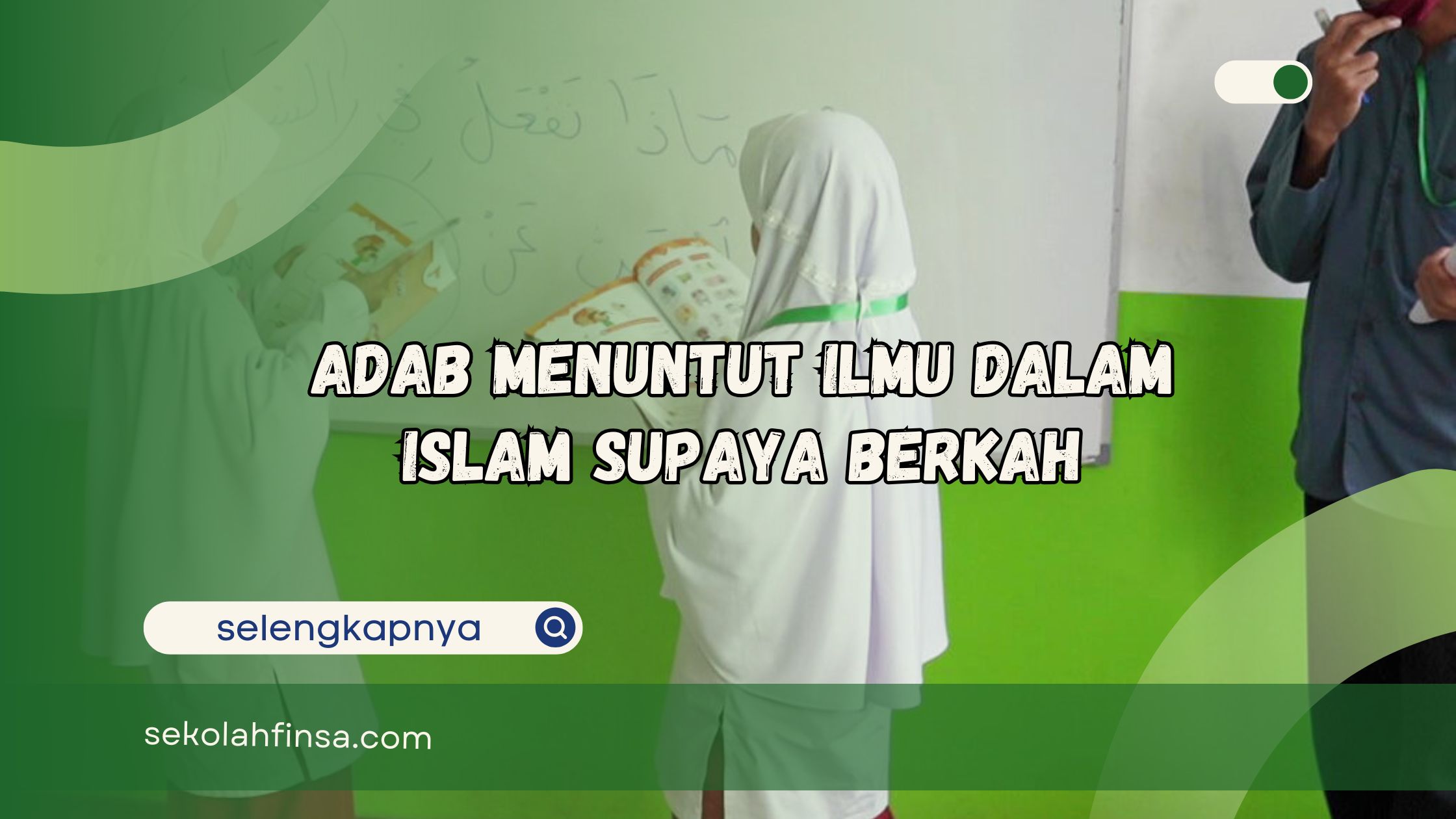 Adab Menuntut Ilmu dalam Islam Supaya Berkah