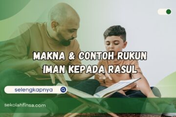 Makna dan Contoh Rukun Iman Kepada Rasul dan Nabi