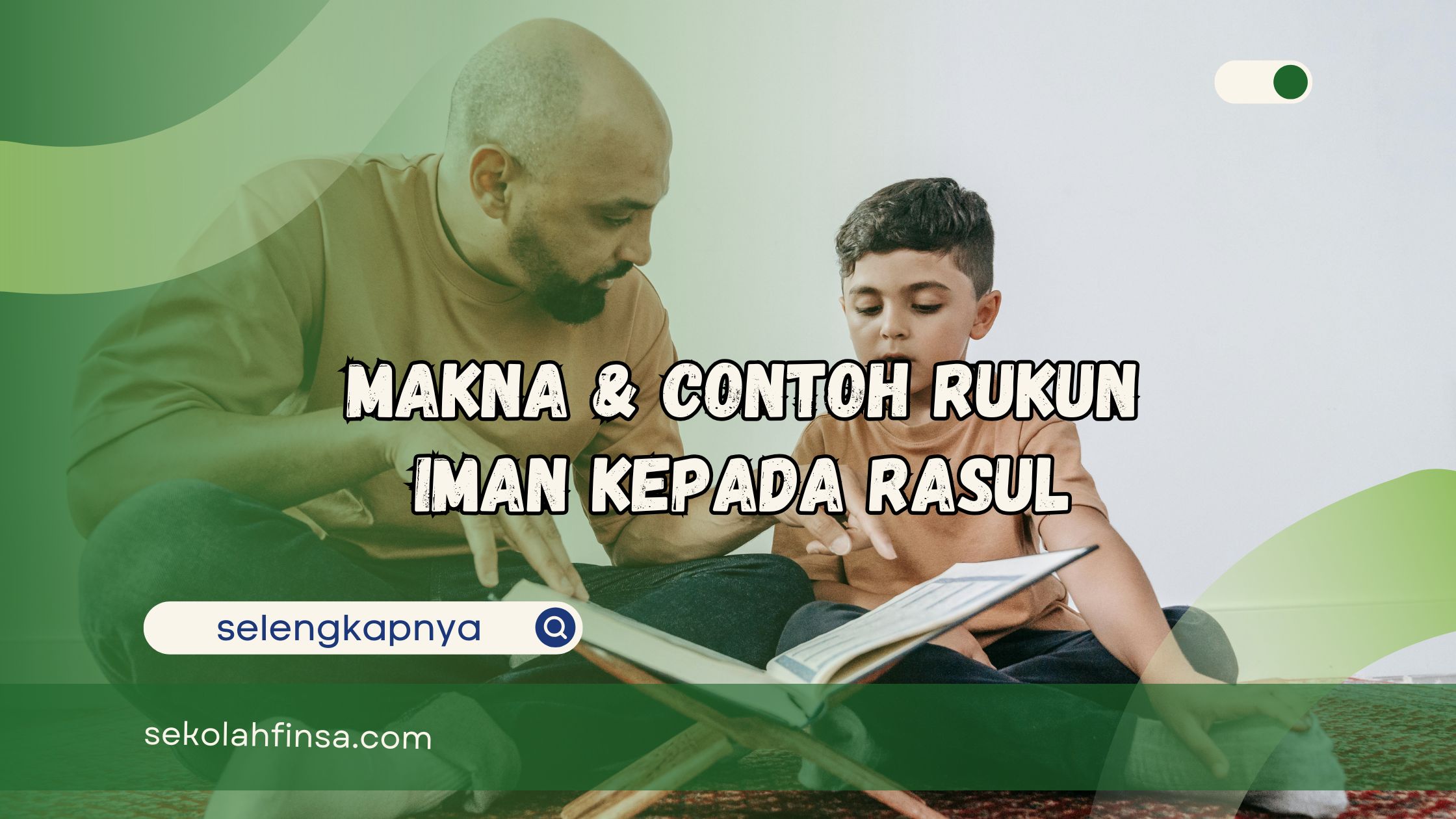 Makna dan Contoh Rukun Iman Kepada Rasul dan Nabi