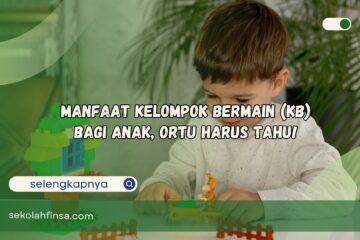 Manfaat Kelompok Bermain KB Bagi Anak Ortu Harus Tahu
