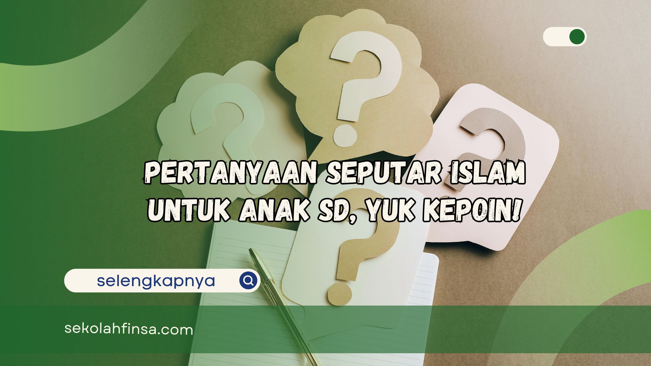 Pertanyaan Seputar Islam untuk Anak SD Yuk Kepoin