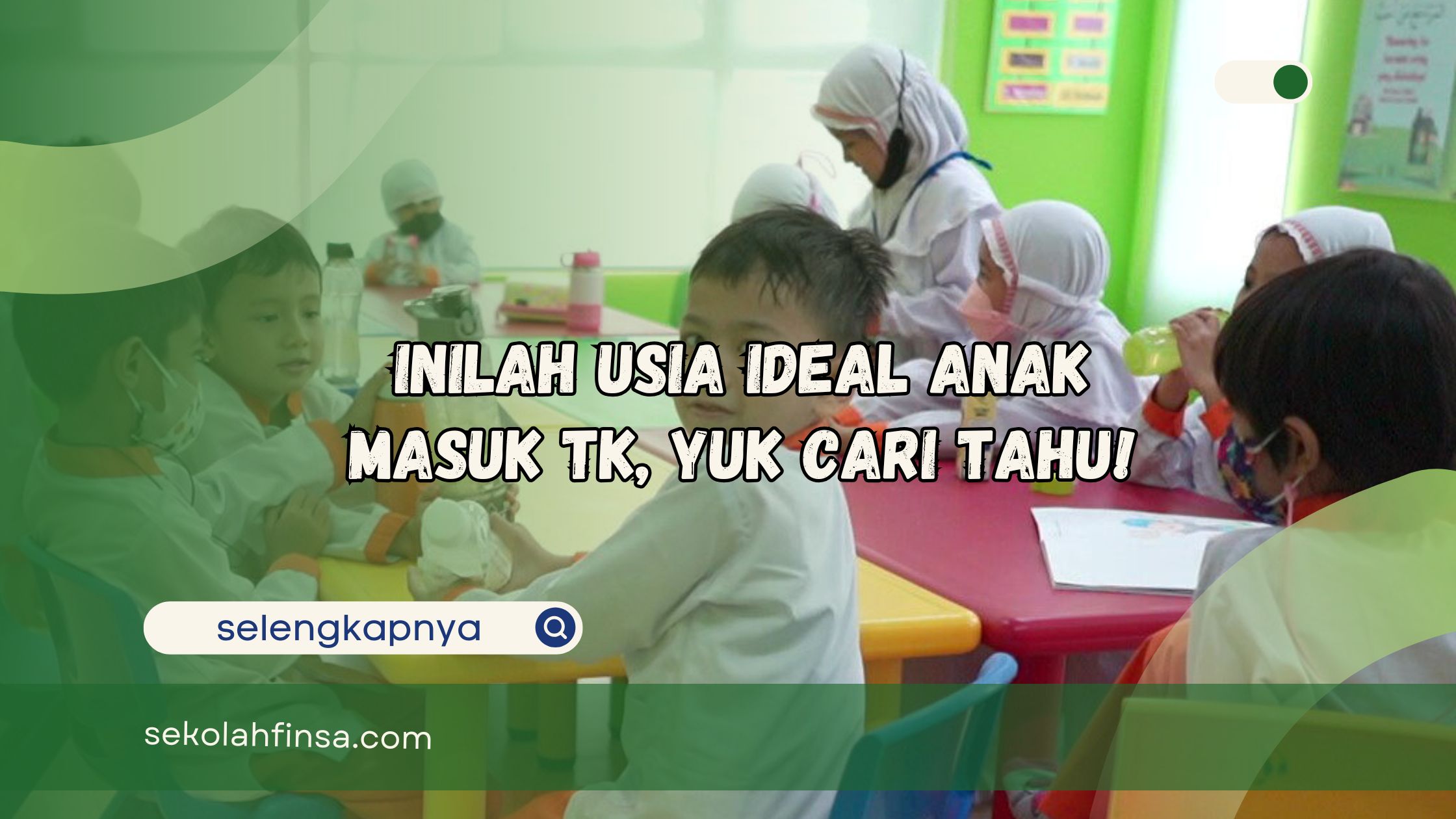 Usia Ideal Anak Masuk TK Yuk Cari Tahu