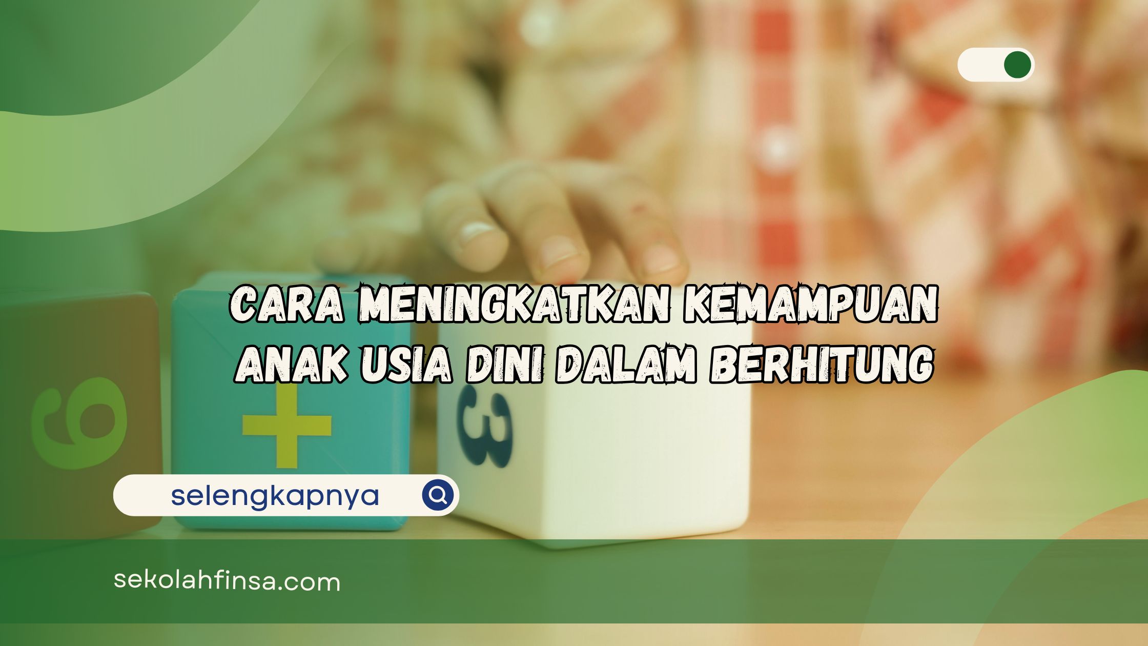 Cara Meningkatkan Kemampuan Anak Usia Dini Dalam Berhitung