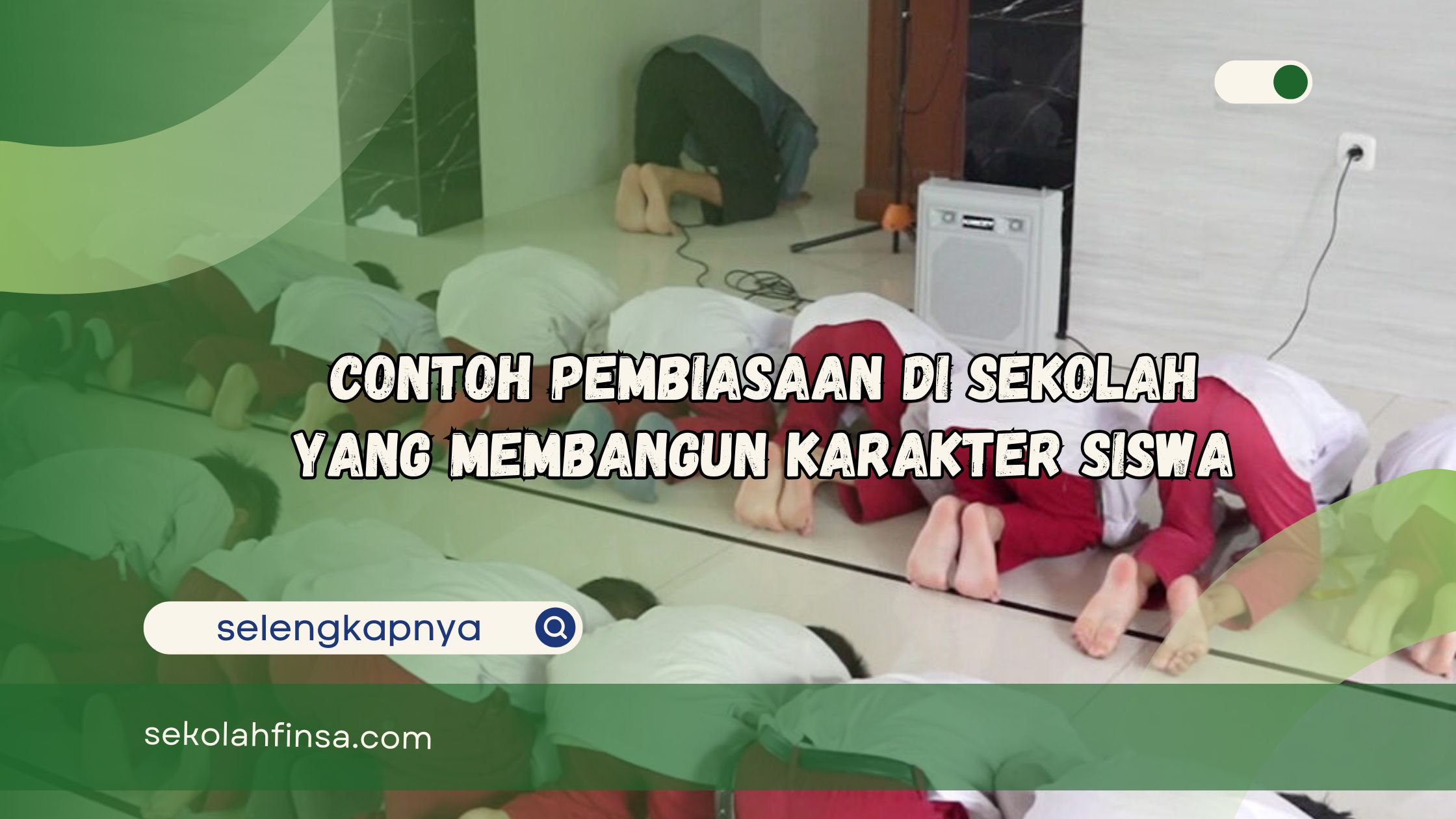Contoh Pembiasaan di Sekolah yang Membangun Karakter Siswa