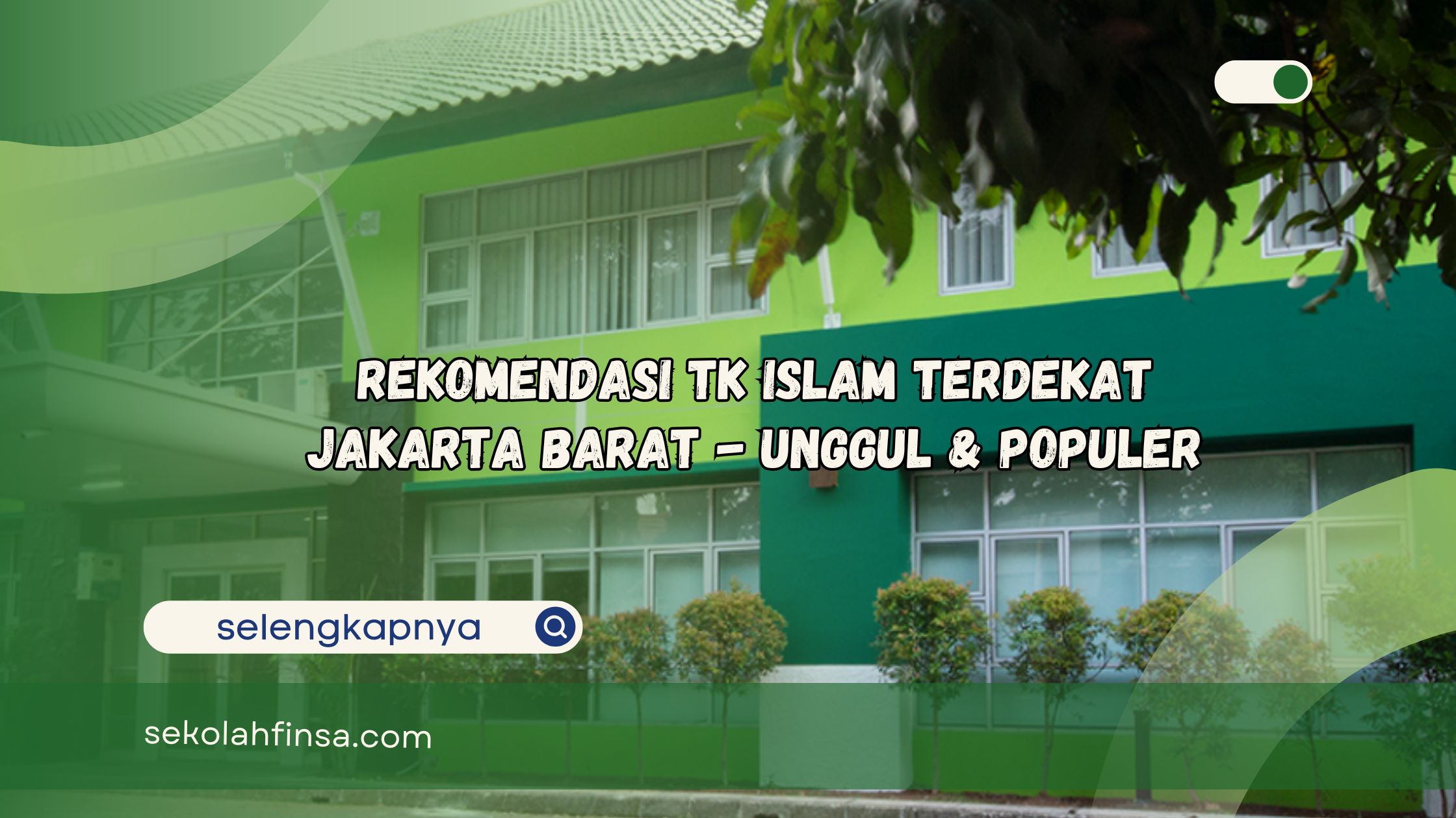 Rekomendasi TK Islam Terdekat Jakarta Barat Unggul dan Populer