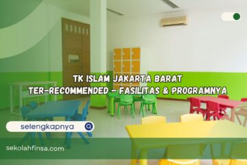 TK Islam Jakarta Barat Ter-Recommended Fasilitas Programnya