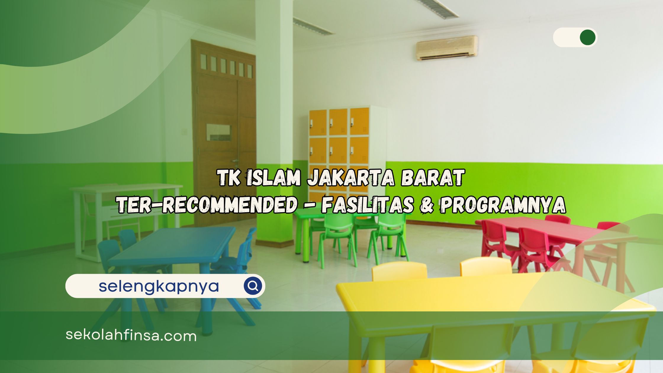 TK Islam Jakarta Barat Ter-Recommended Fasilitas Programnya