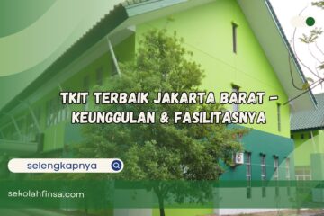 TKIT Terbaik Jakarta Barat Keunggulan Fasilitasnya