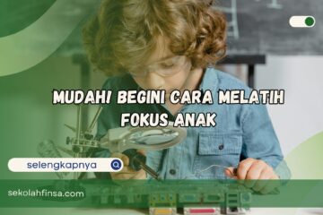 Cara Melatih Fokus Anak