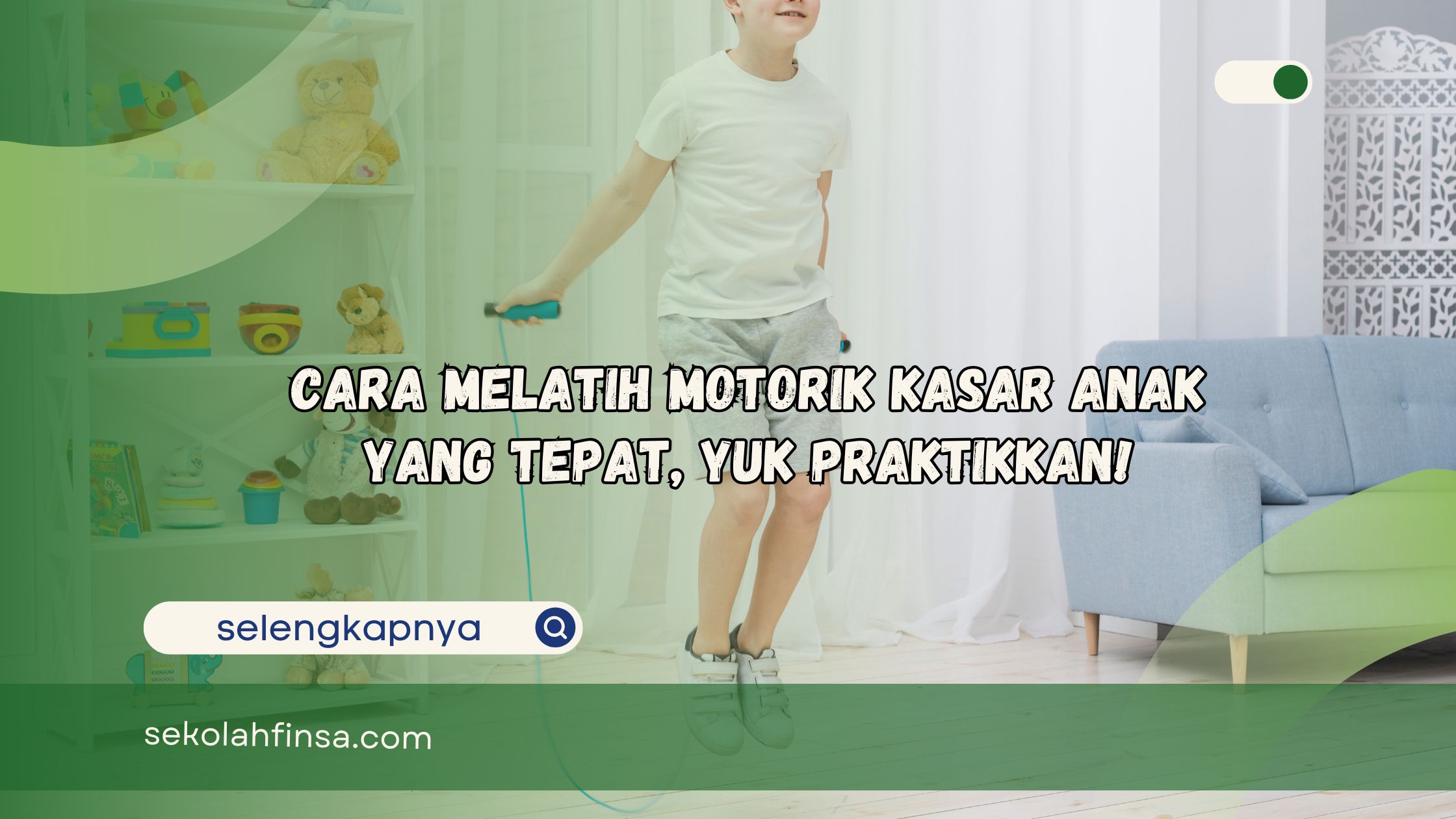 Cara Melatih Motorik Kasar Anak yang Tepat Yuk Praktikkan