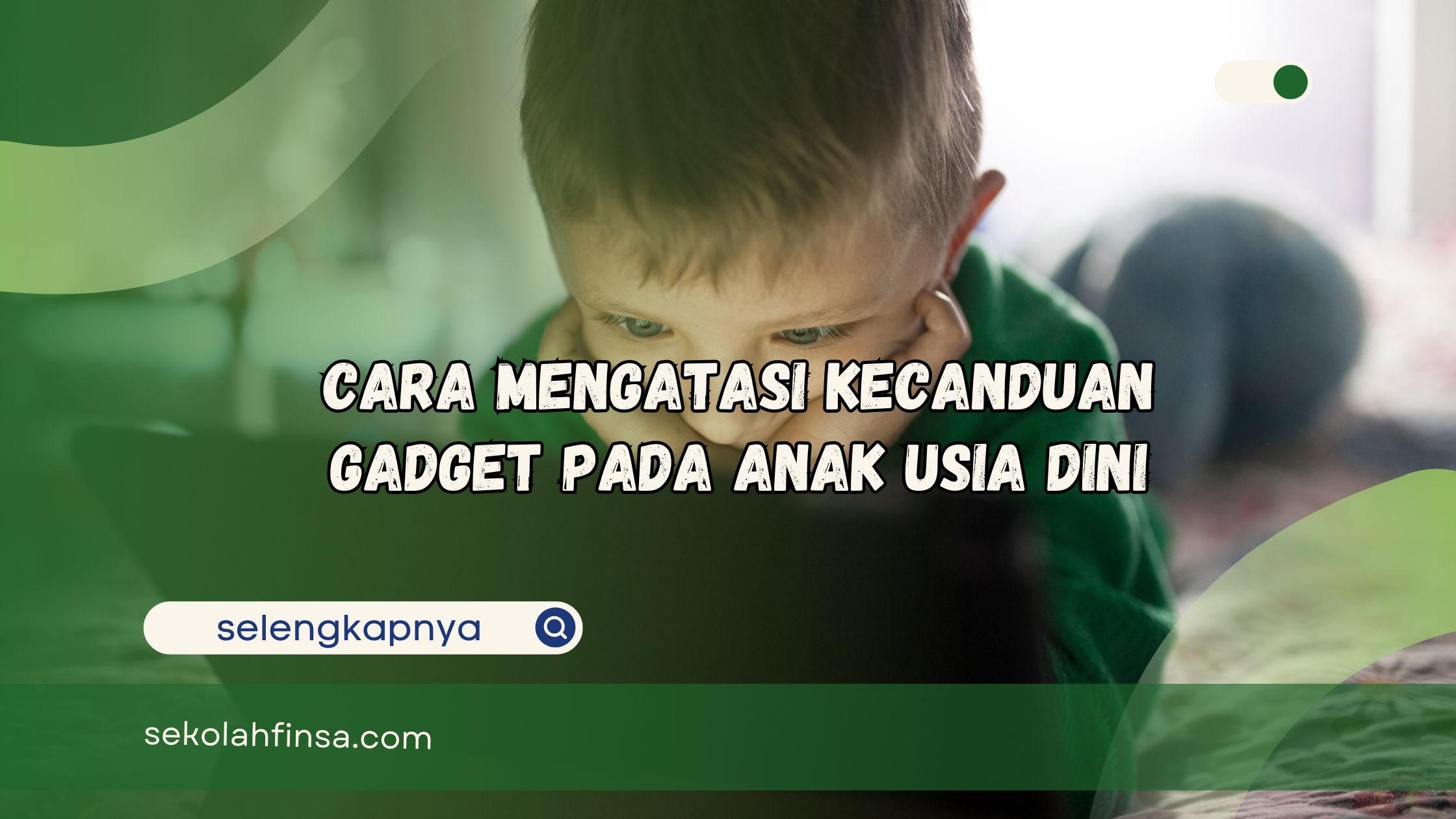 Cara Mengatasi Kecanduan Gadget Pada Anak Usia Dini