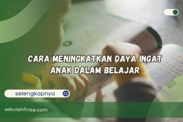 Cara Meningkatkan Daya Ingat Anak dalam Belajar