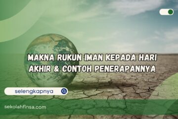 Makna Rukun Iman Kepada Hari Akhir dan Contoh Penerapannya