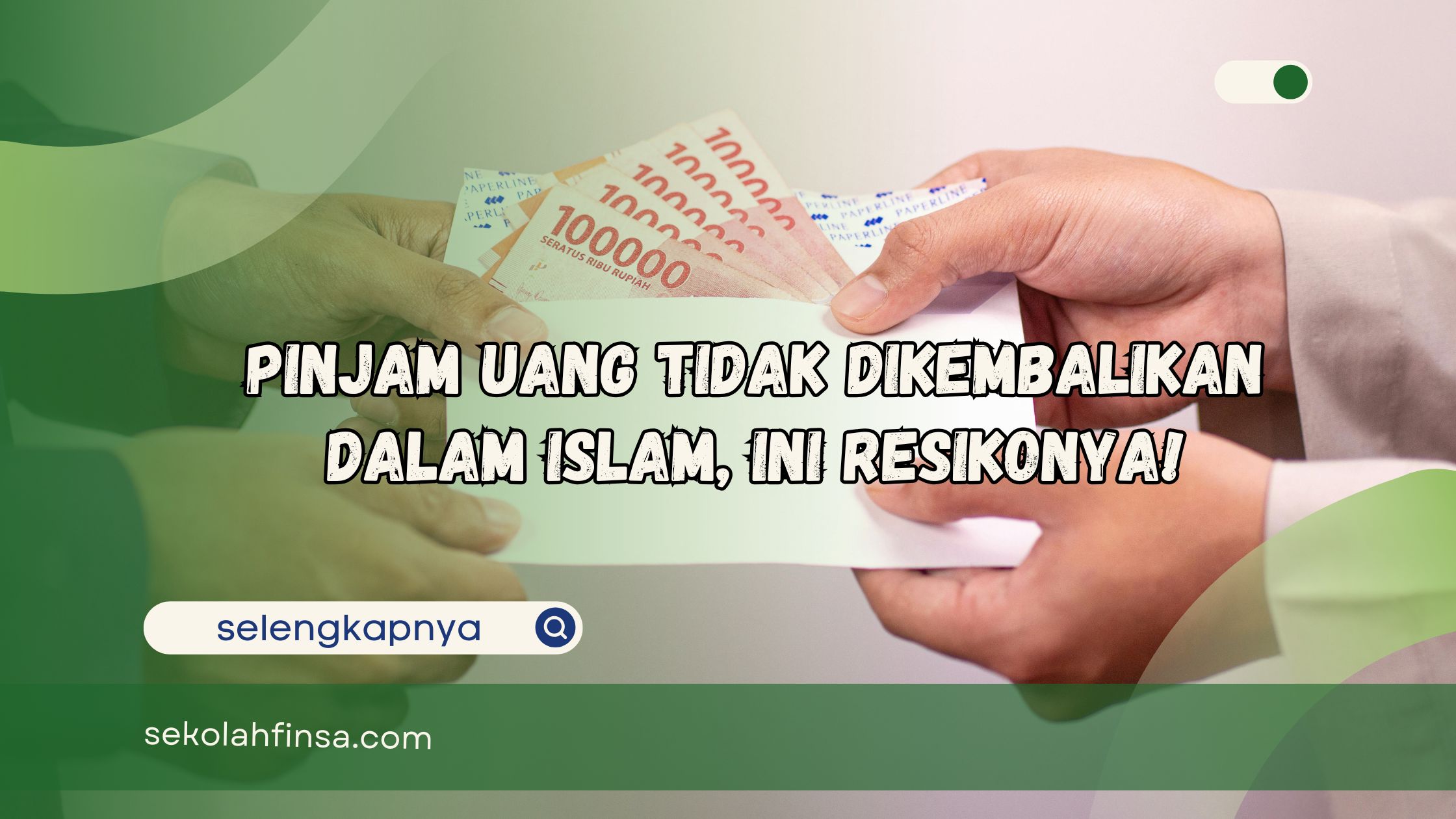 Pinjam Uang Tidak Dikembalikan dalam Islam, Ini Resikonya