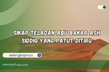 Sikap Teladan Abu Bakar Ash Siddiq yang Patut Ditiru
