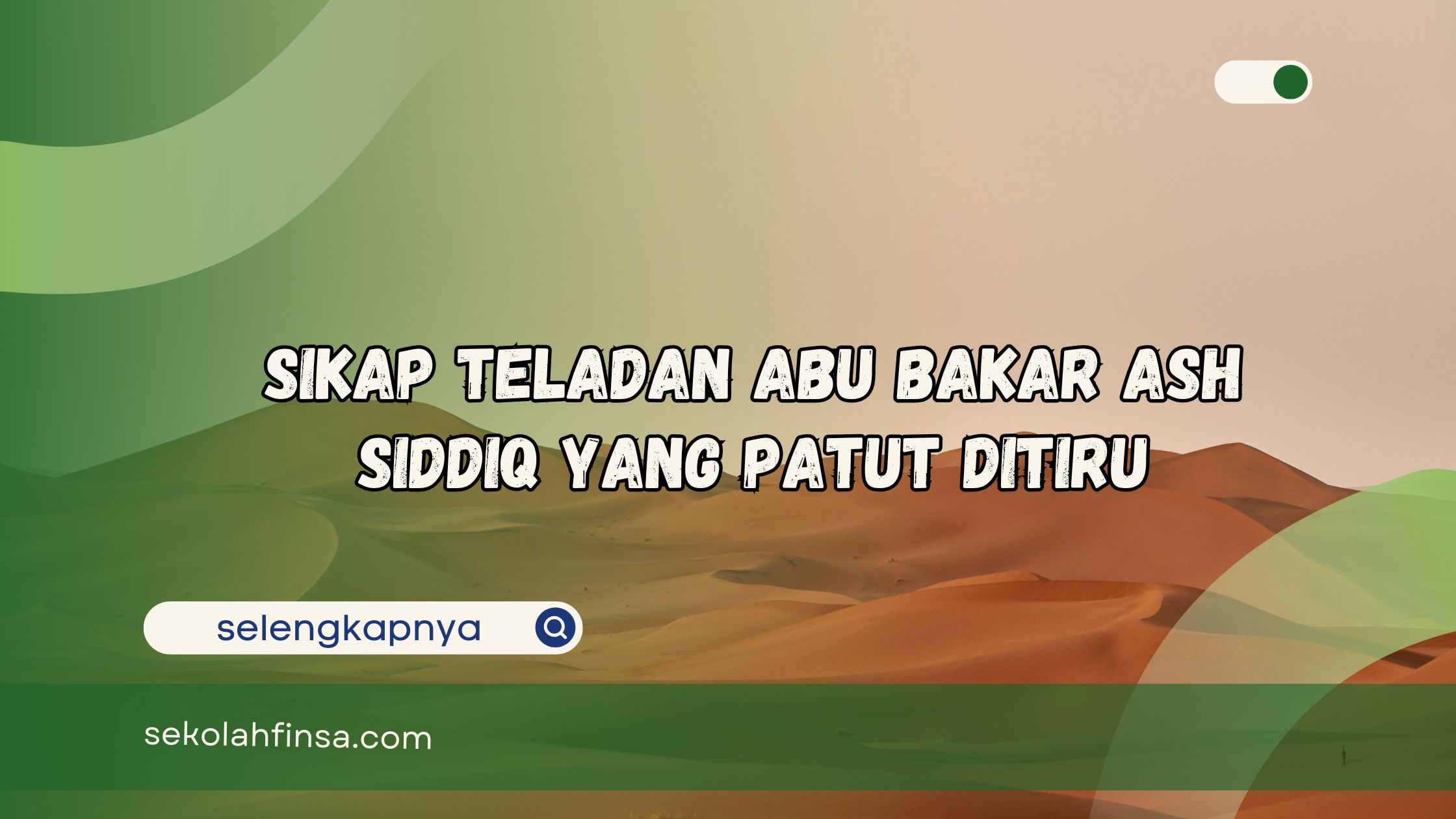 Sikap Teladan Abu Bakar Ash Siddiq yang Patut Ditiru