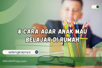 cara agar anak mau belajar di rumah