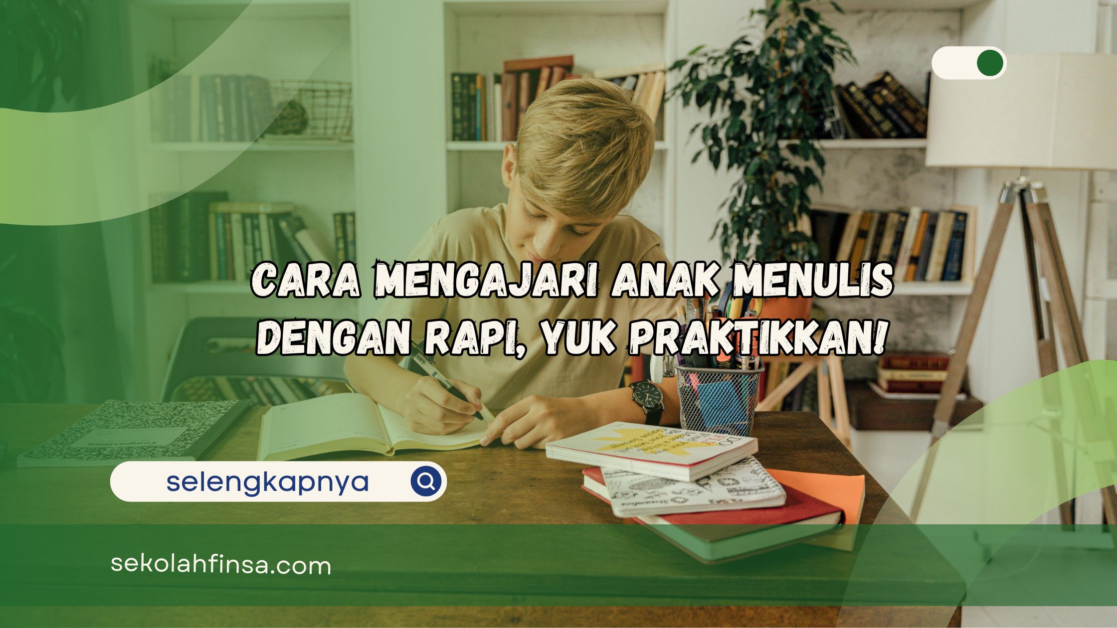 cara mengajari anak menulis dengan rapi