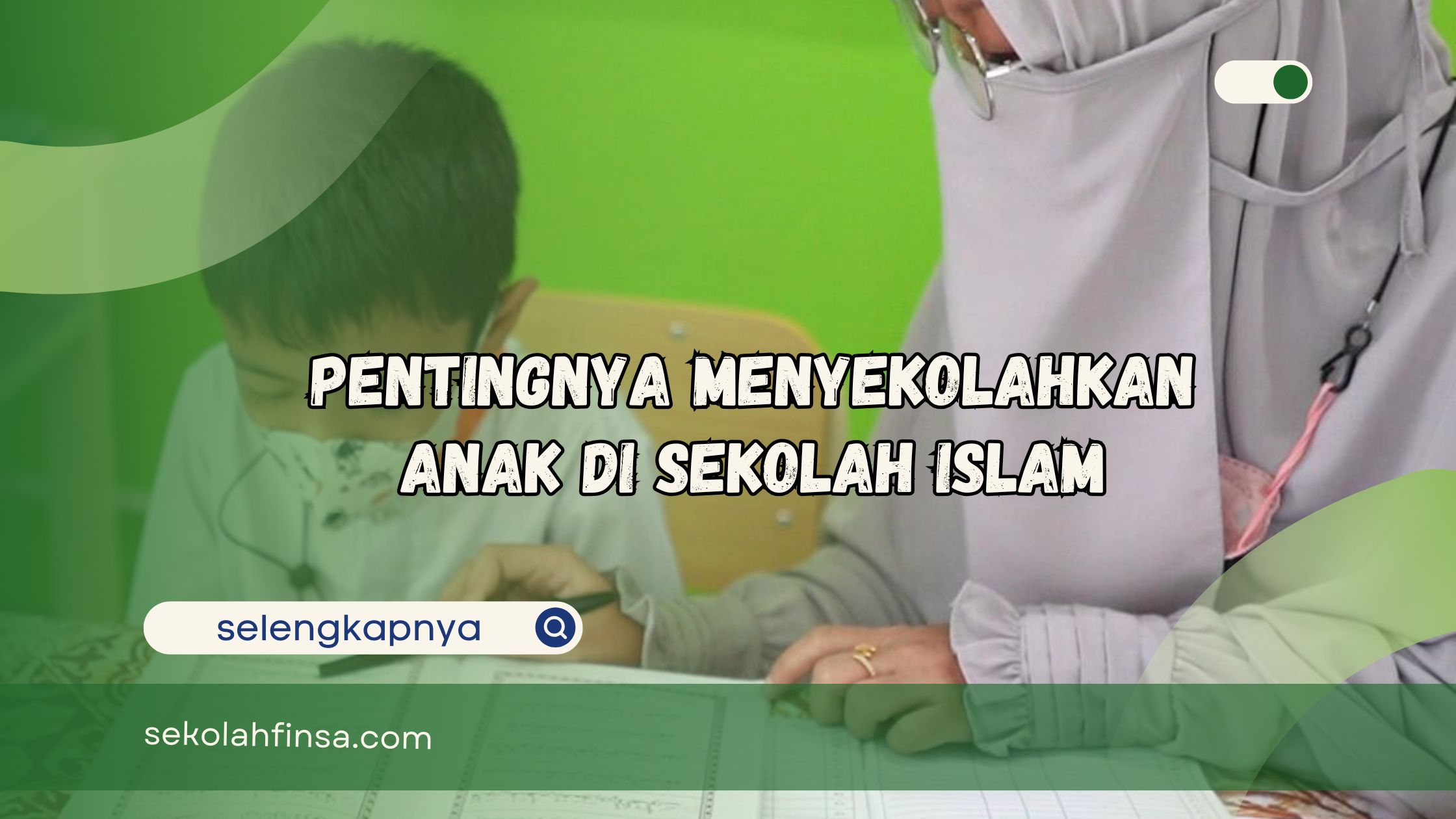 menyekolahkan anak di sekolah islam