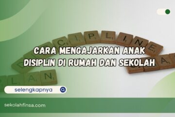 Cara Mengajarkan Anak Disiplin di Rumah dan Sekolah