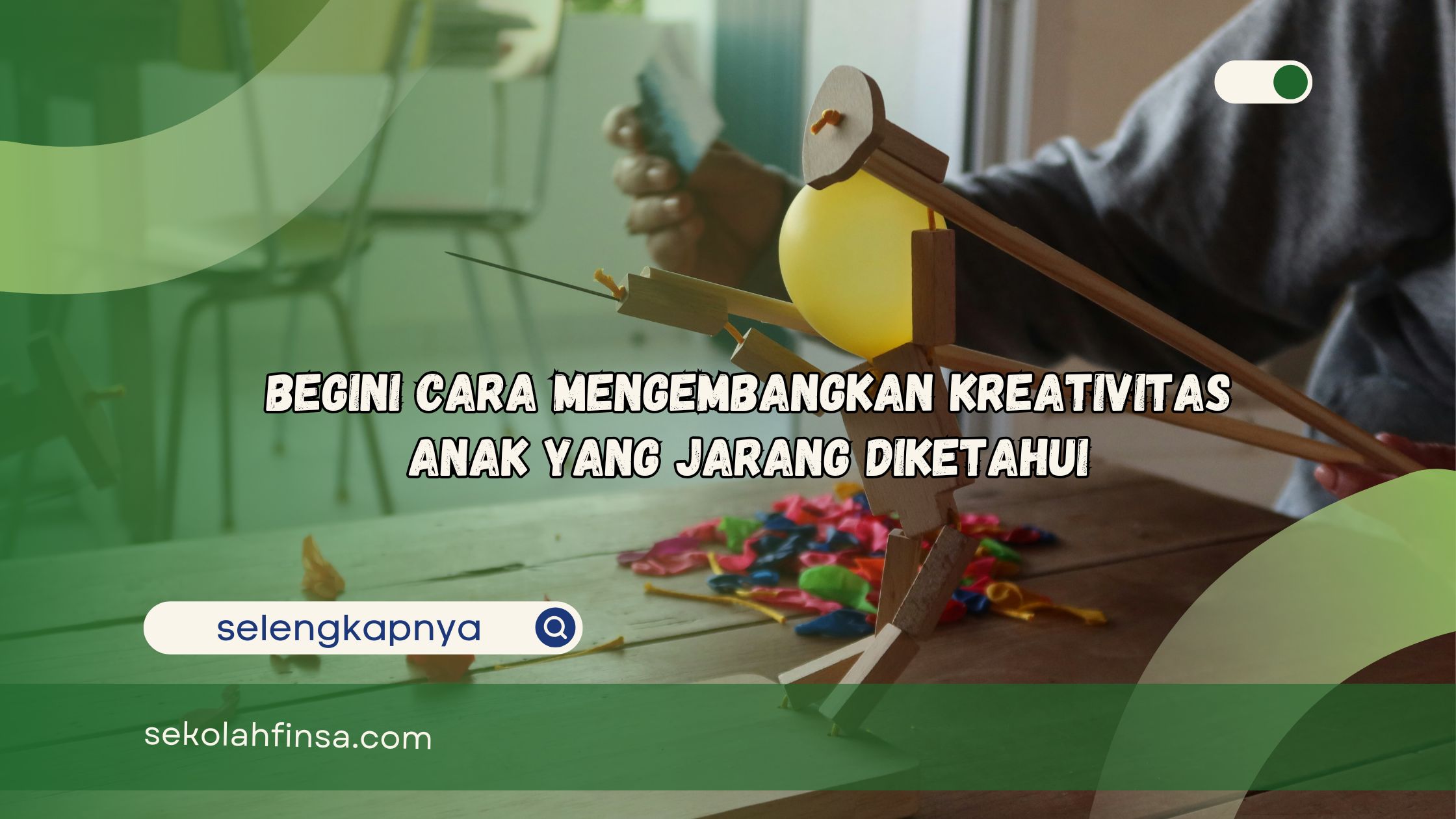 Cara Mengembangkan Kreativitas Anak yang Jarang Diketahui