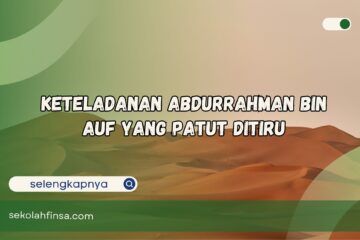 Keteladanan Abdurrahman bin Auf yang Patut Ditiru