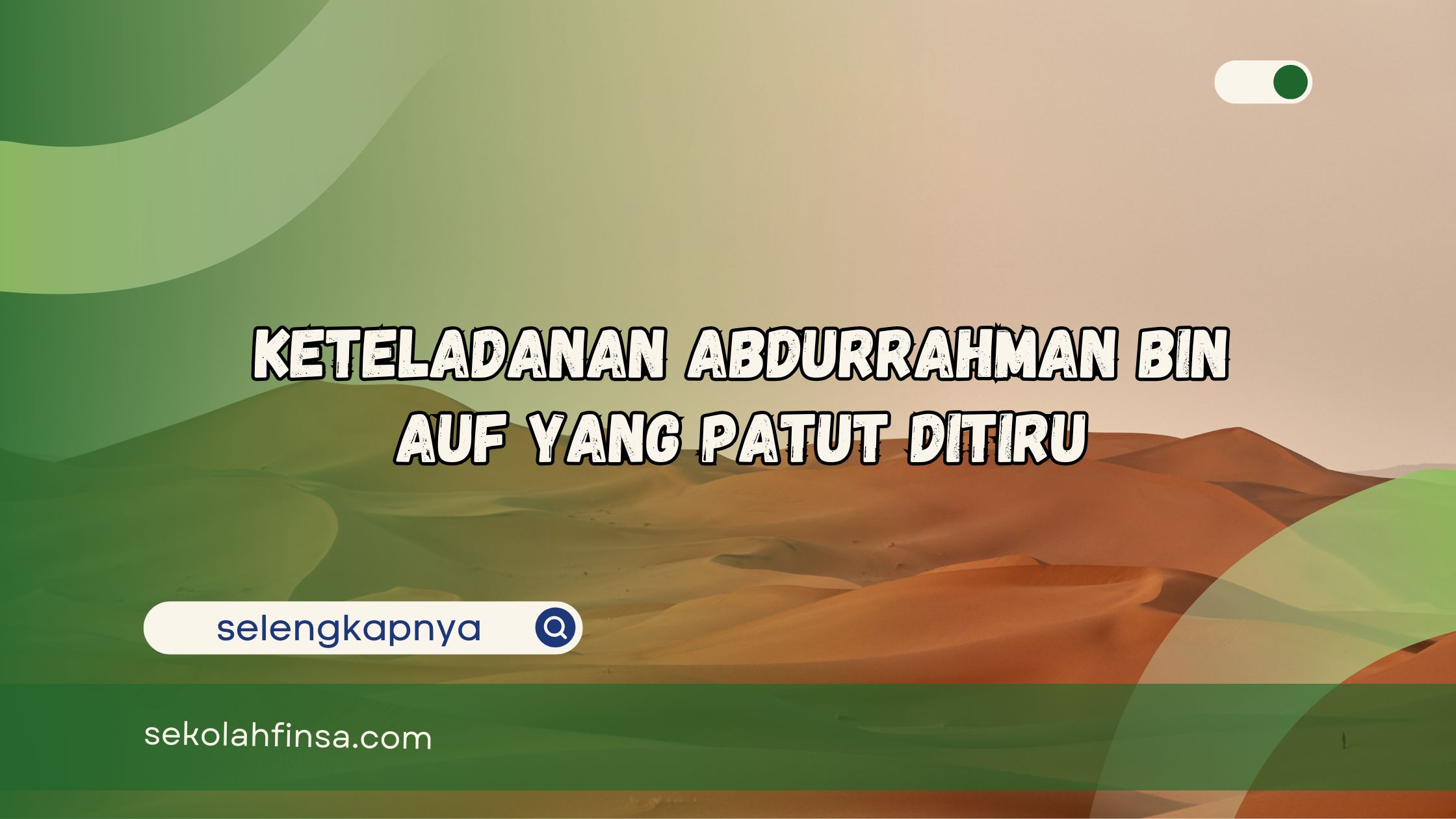 Keteladanan Abdurrahman bin Auf yang Patut Ditiru