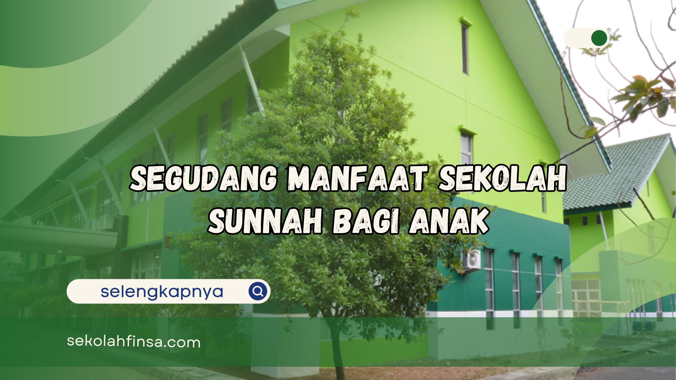 Manfaat Sekolah Sunnah bagi Anak