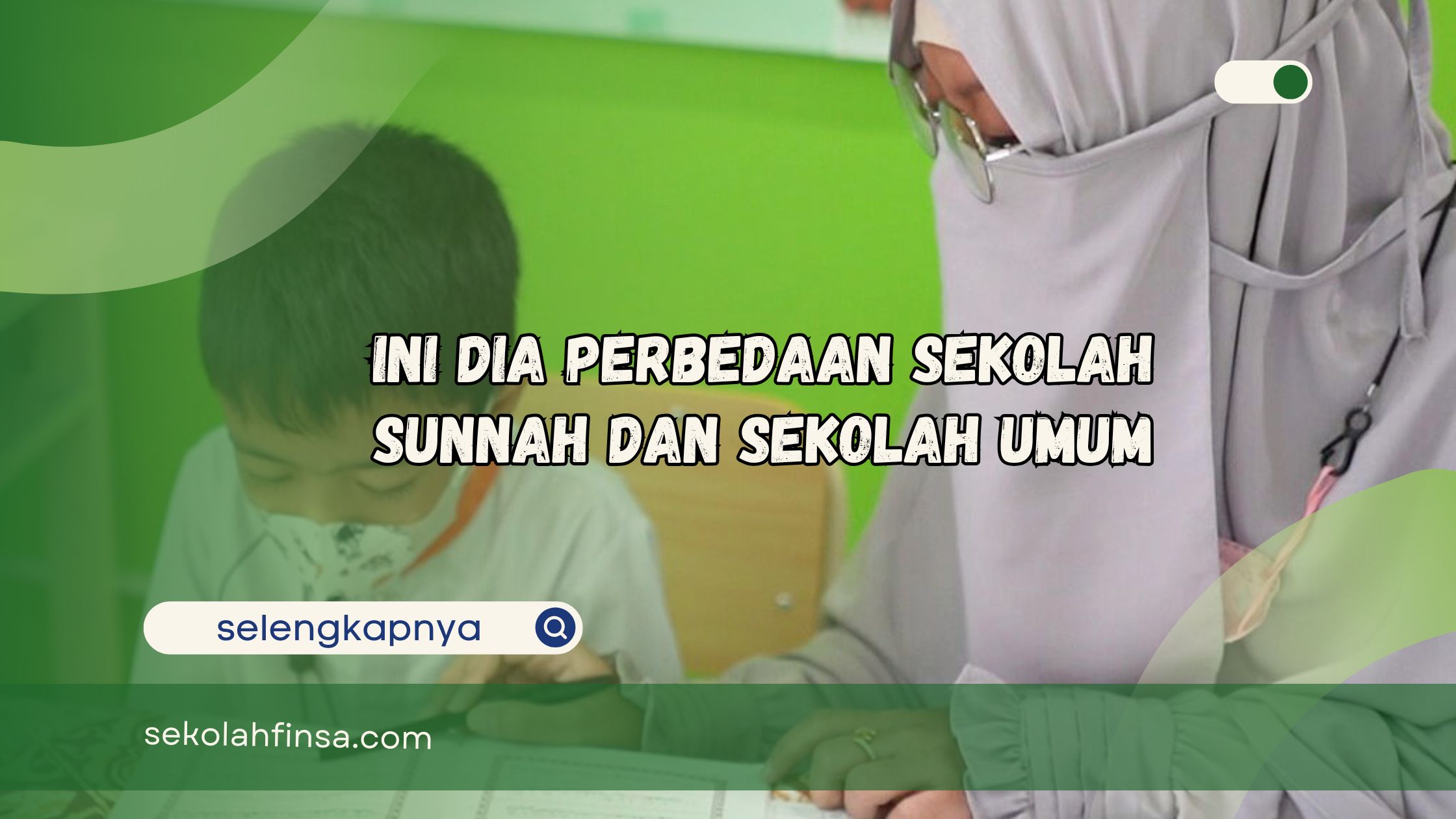 Perbedaan Sekolah Sunnah dan Sekolah Umum