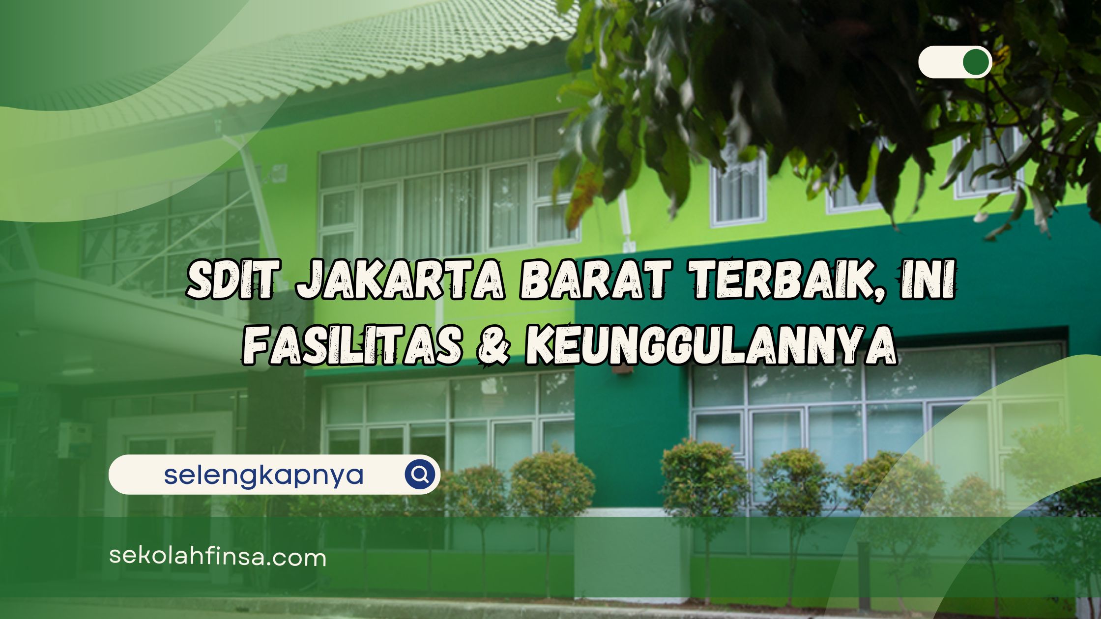 SDIT Jakarta Barat Terbaik, Ini Fasilitas dan Keunggulannya