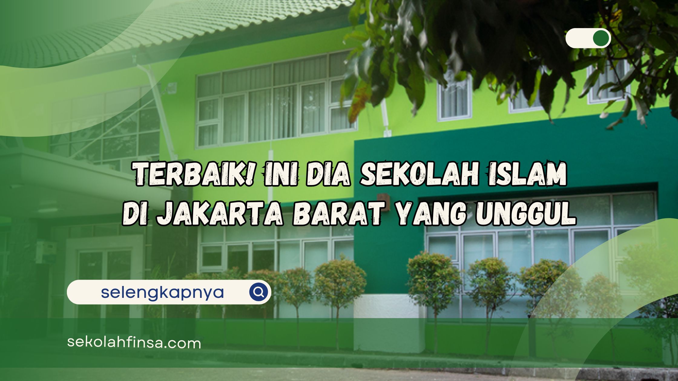 Sekolah Islam di Jakarta Barat yang Unggul