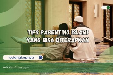 Tips Parenting Islami yang Bisa Diterapkan