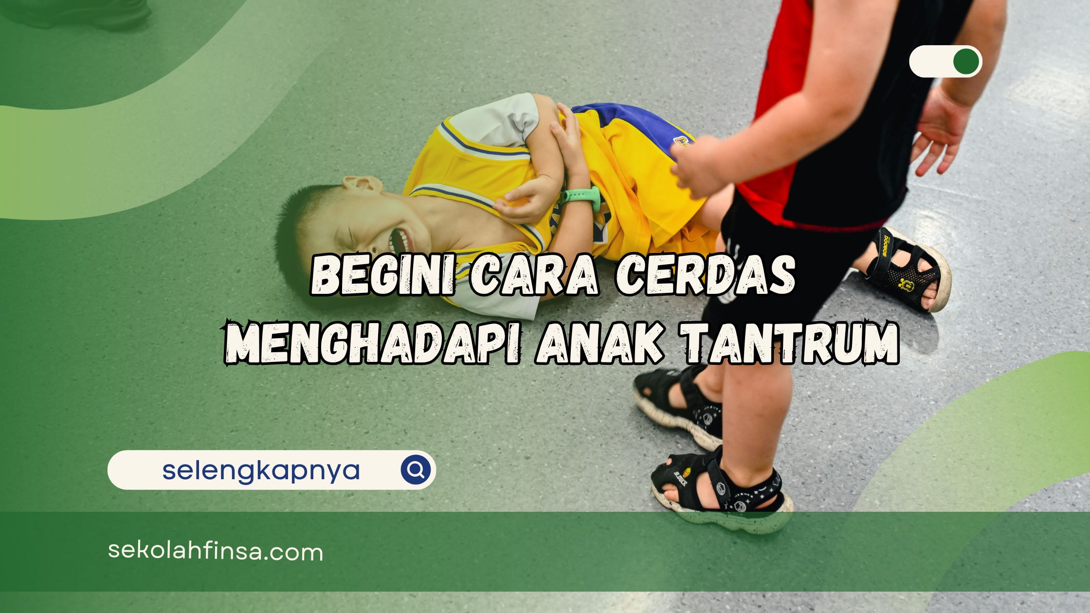 Cara Cerdas Menghadapi Anak Tantrum