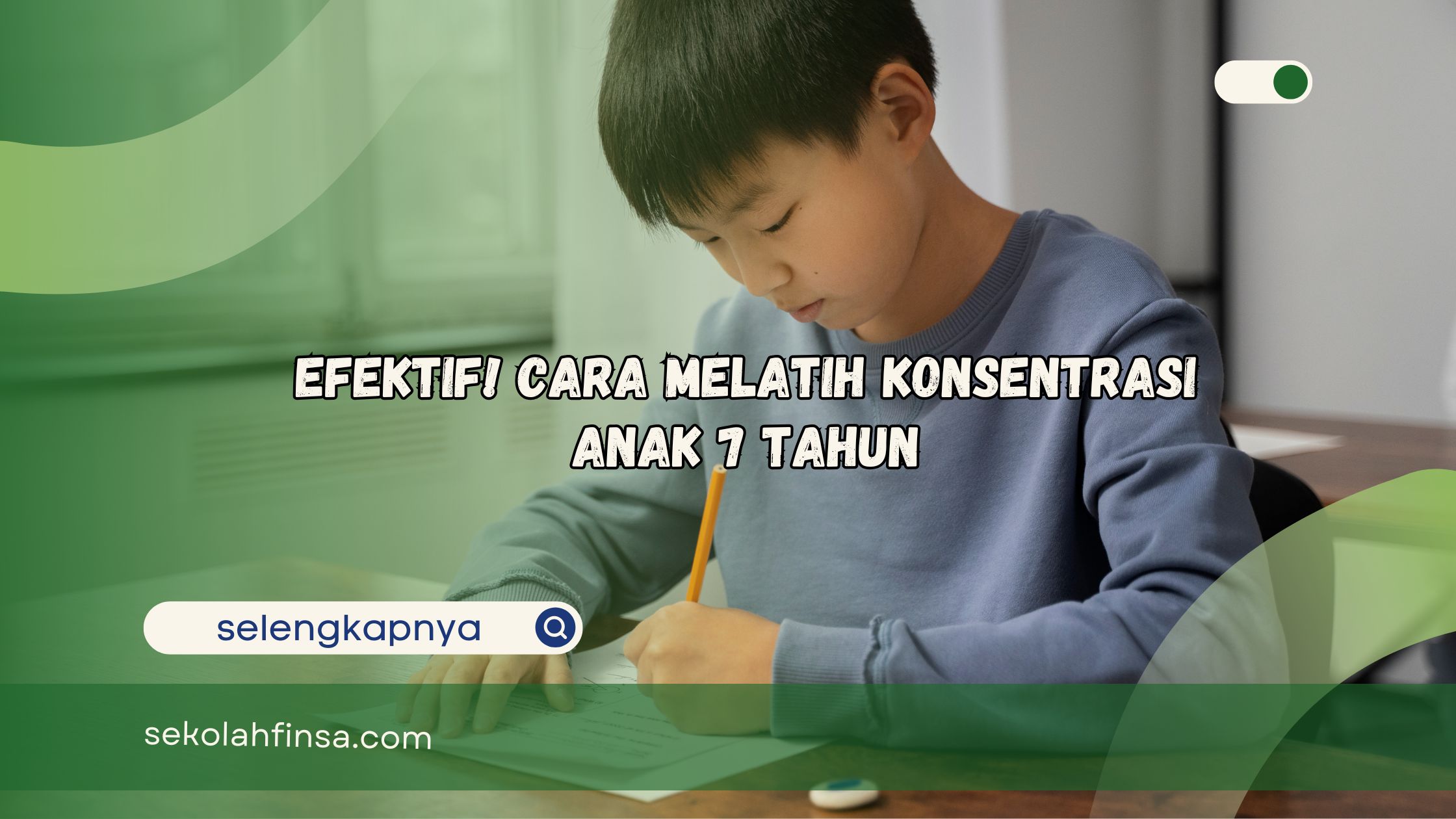 Cara Melatih Konsentrasi Anak 7 Tahun