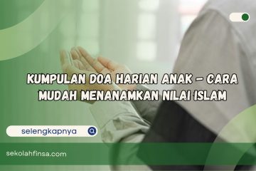 Kumpulan Doa Harian Anak Cara Mudah Menanamkan Nilai Islam