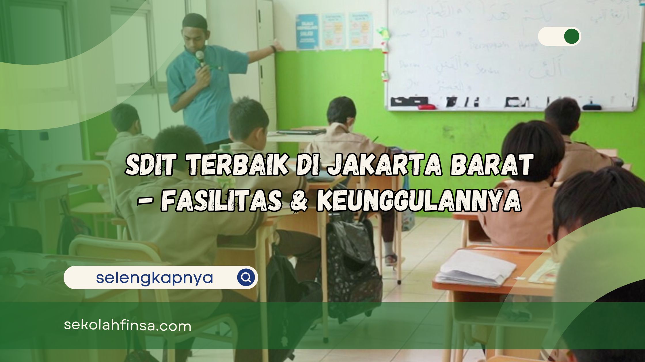 SDIT Terbaik di Jakarta Barat Fasilitas dan Keunggulannya