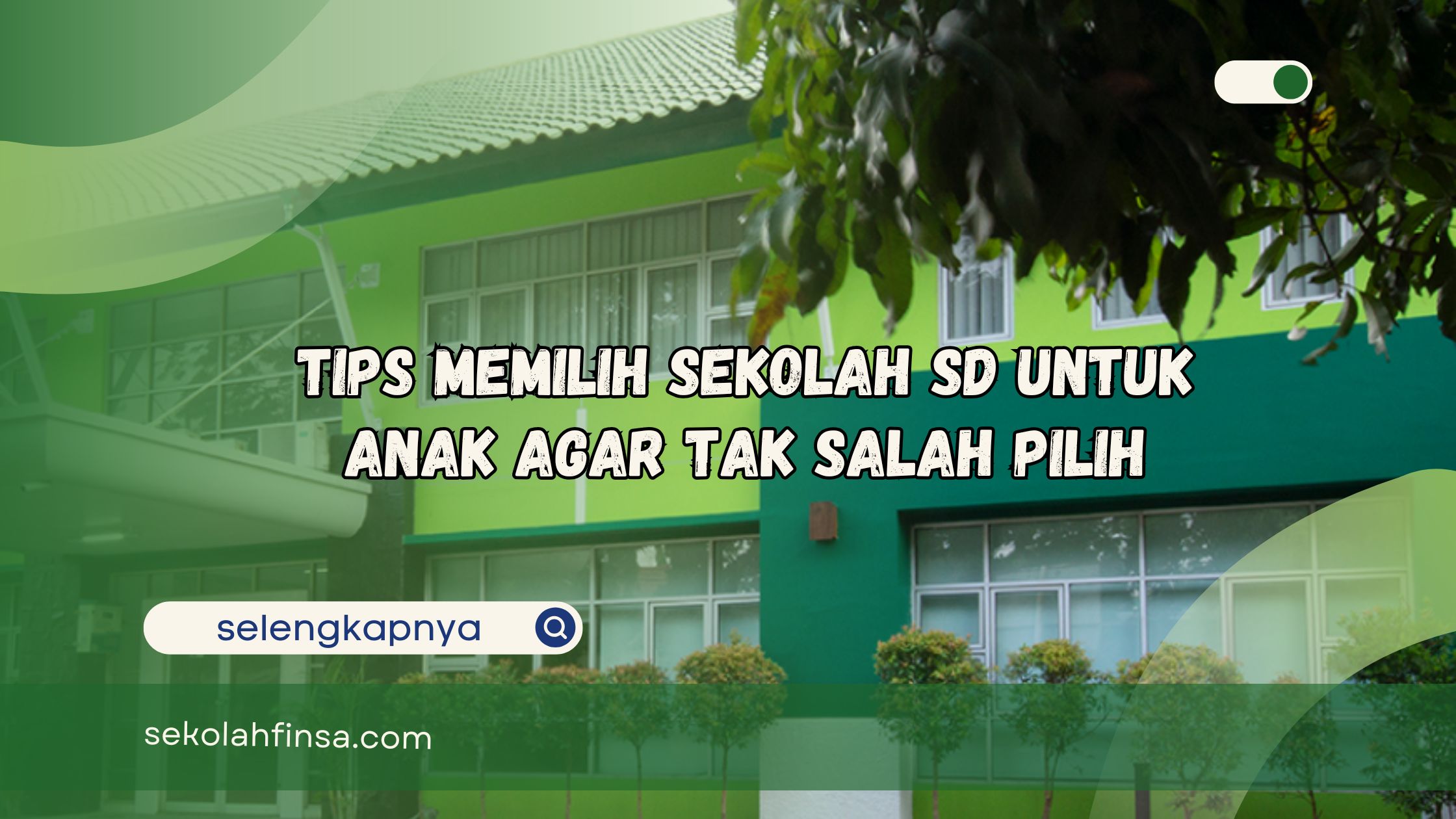 Tips Memilih Sekolah SD